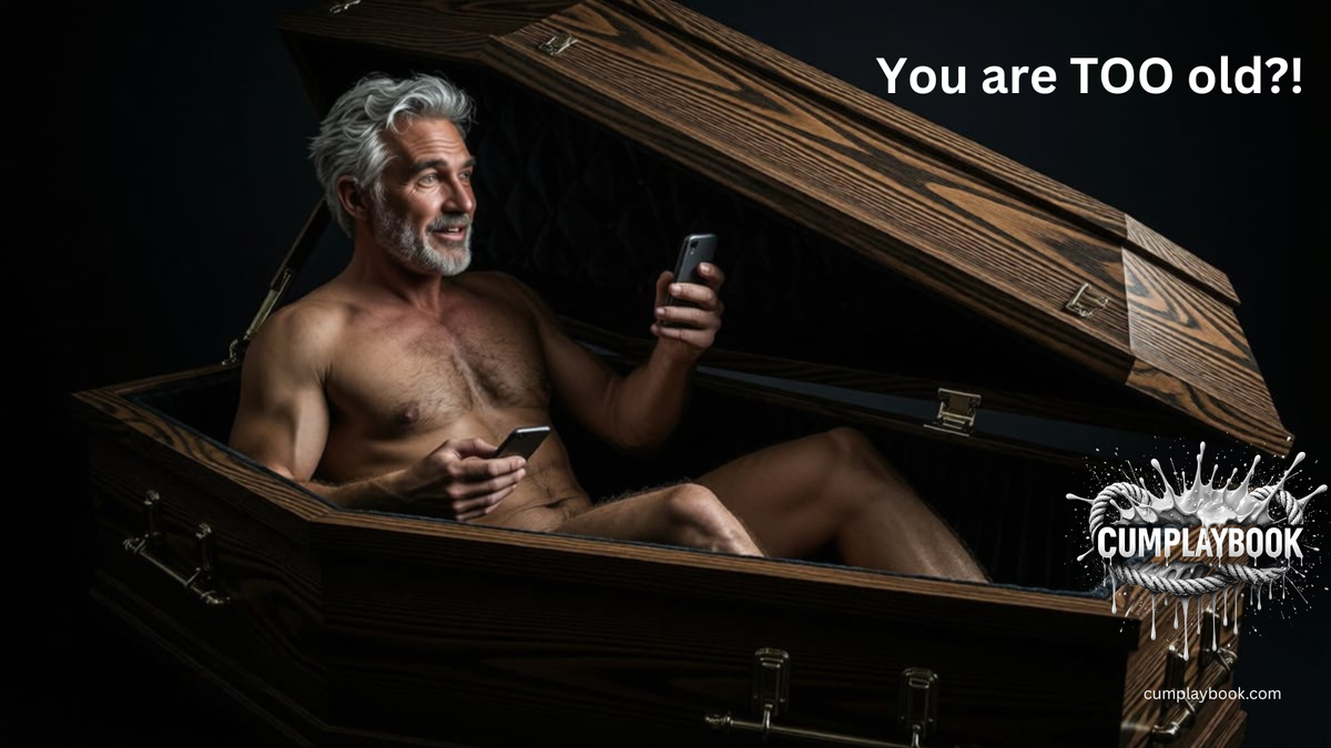 You are too old.